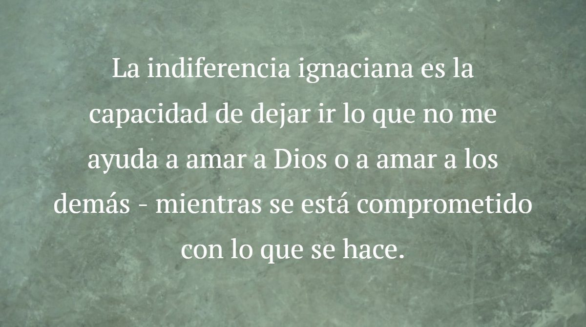 indiferencia ignaciana es