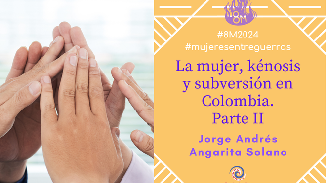 La mujer, kénosis y subversión en Colombia. Parte II