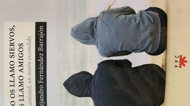 No os llamo siervos, os llamo amigos