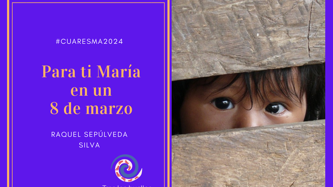 Para ti María en un 8 de marzo