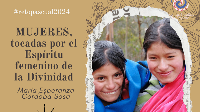 MUJERES, tocadas por el Espíritu femenino de la Divinidad