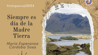 Siempre es día de la Madre Tierra