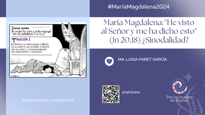 María Magdalena: "He visto al Señor y me ha dicho esto" (Jn 20,18) ¿Sinodalidad?