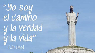 "Yo soy el camino y la verdad y la vida" (Jn 14, 6)