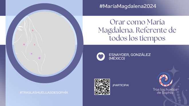 Orar como María Magdalena. Referente de todos los tiempos