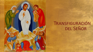 Fiesta de la Transfiguración del Señor