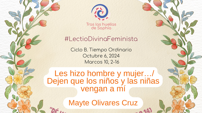 Les hizo hombre y mujer…/ Dejen que los niños y las niñas vengan a mí
