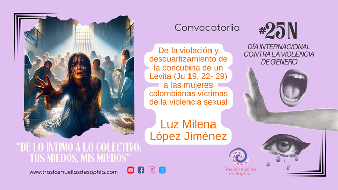 De la violación y descuartizamiento de la concubina de un Levita (Ju 19, 22- 29) a las mujeres colombianas víctimas de la violencia sexual
