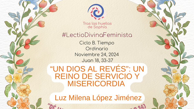 “UN DIOS AL REVÉS”: UN REINO DE SERVICIO Y MISERICORDIA