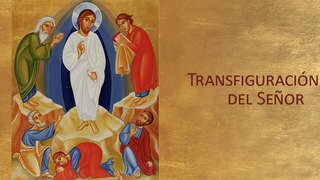 TRansfiguración del Señor