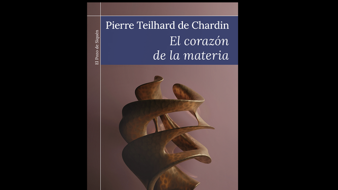 Libro 'El corazón de la materia', de Teilhard de Chardin