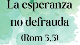 Testigos de la esperanza en el Dios que no defrauda