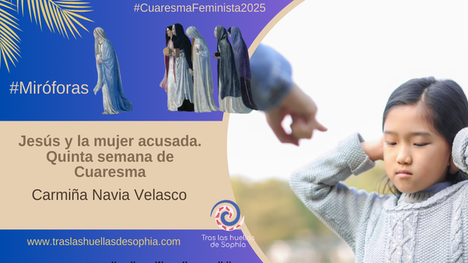 Jesús y la mujer acusada. Quinta semana de Cuaresma
