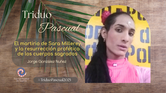 El martirio de Sara Millerey y la resurrección profética de los cuerpos sagrados