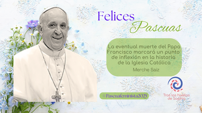 La eventual muerte del Papa Francisco marcará un punto de inflexión en la historia de la Iglesia Católica