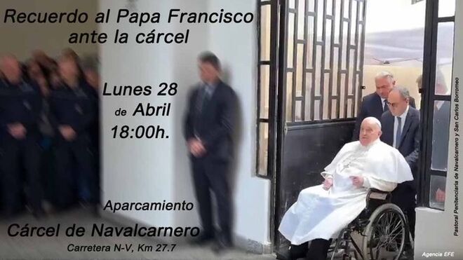 Comunidades cristianas convocan a un acto de memoria por el Papa Francisco ante la cárcel de Navalcarnero