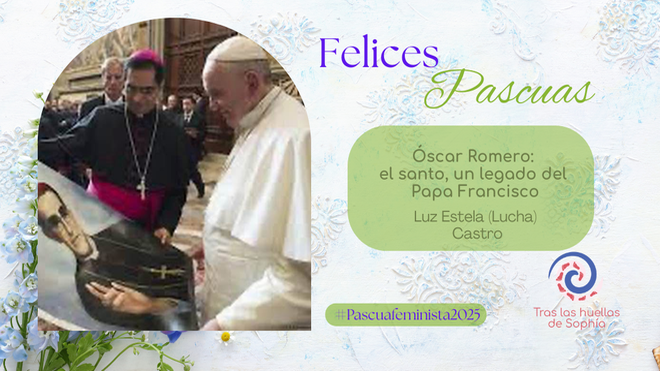 Óscar Romero: el santo, un legado del Papa Francisco