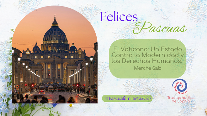 El Vaticano: Un Estado Contra la Modernidad y los Derechos Humanos