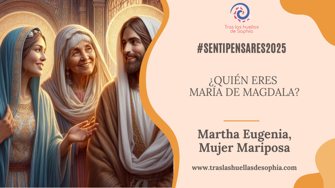 ¿QUIÉN ERES MARÍA DE MAGDALA?