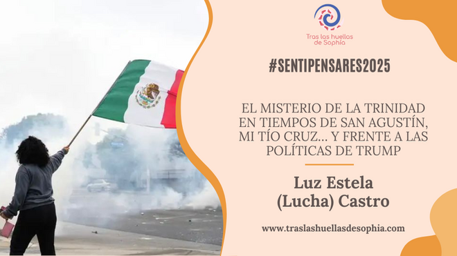 El misterio de la Trinidad en tiempos de san Agustín, mi tío Cruz… y frente a las políticas de Trump