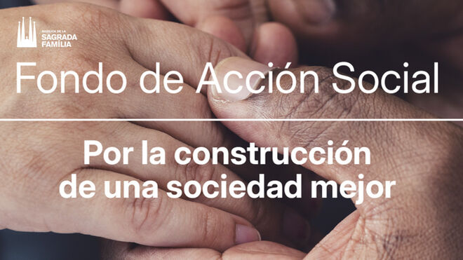 La Sagrada Família abre la tercera convocatoria del Fondo de Acción Social (FAS)