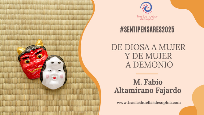 De Diosa a mujer y de mujer a demonio