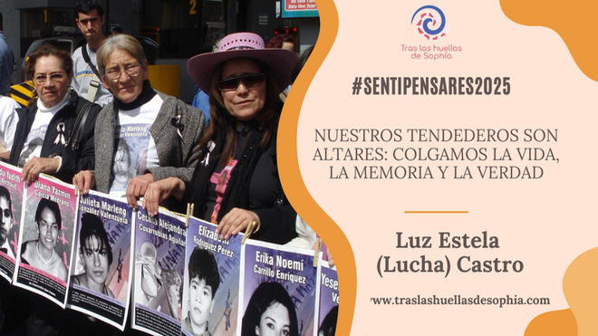 Nuestros tendederos son altares: colgamos la vida, la memoria y la verdad