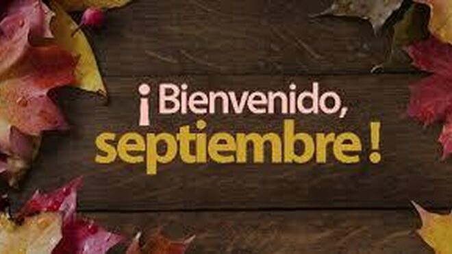 ¡Bienvenido Septiembre!