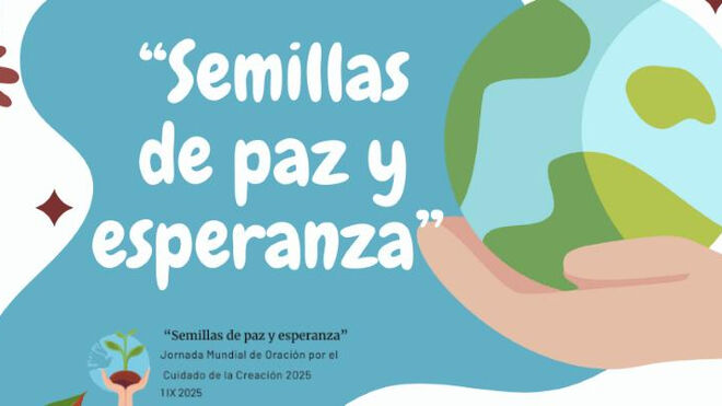 Tiempo de la creación: “Semillas de paz y de esperanza”