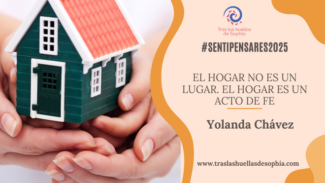 El hogar no es un lugar. El hogar es un acto de fe