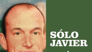 “Solo Javier”  el relato de un hombre que supo dejarlo todo para tenerlo todo