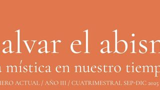 'Salvar el abismo: la mística en nuestro tiempo', nuevo número de la revista Conspiratio