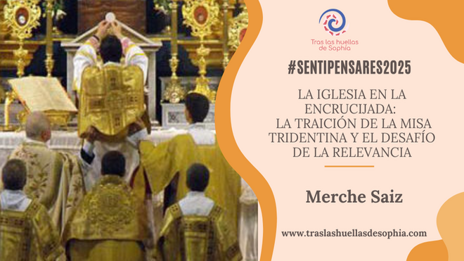 La Iglesia en la Encrucijada: La Traición de la Misa Tridentina y el Desafío de la Relevancia