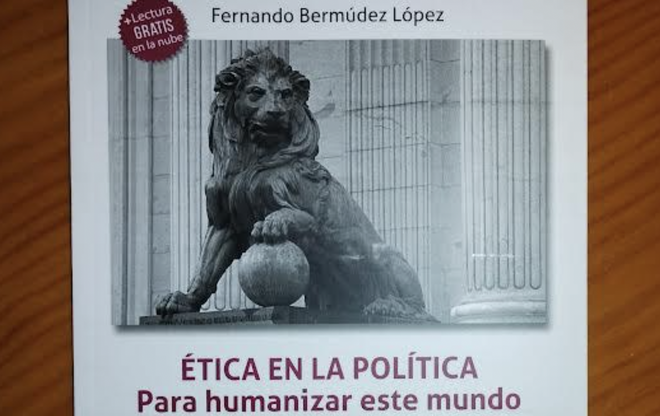 'Ética en la política. Para humanizar este mundo', la última obra de Fernando Bermúdez