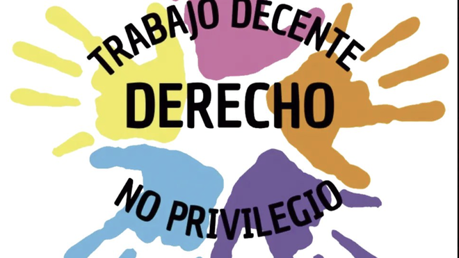 Trabajo decente: un derecho, no un privilegio