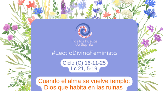 Cuando el alma se vuelve templo: Dios que habita en las ruinas