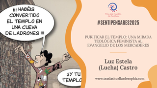 Purificar el templo: una mirada teológica feminista al Evangelio de los mercaderes