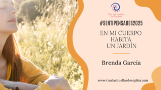 En mi cuerpo habita un jardín