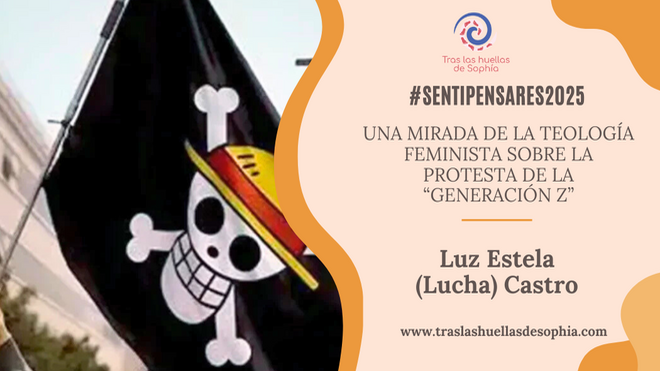 Una mirada de la teología feminista sobre la protesta de la “Generación Z”