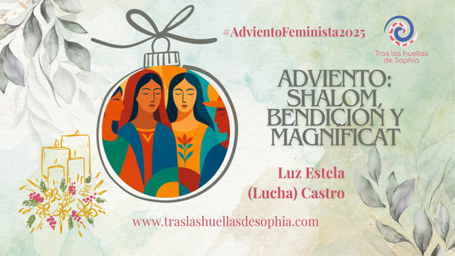 Adviento: Shalom, Bendición y Magníficat