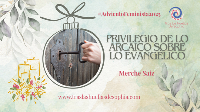 Privilegio de lo arcaico sobre lo evangélico
